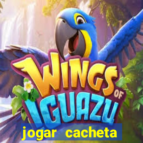 jogar cacheta valendo dinheiro